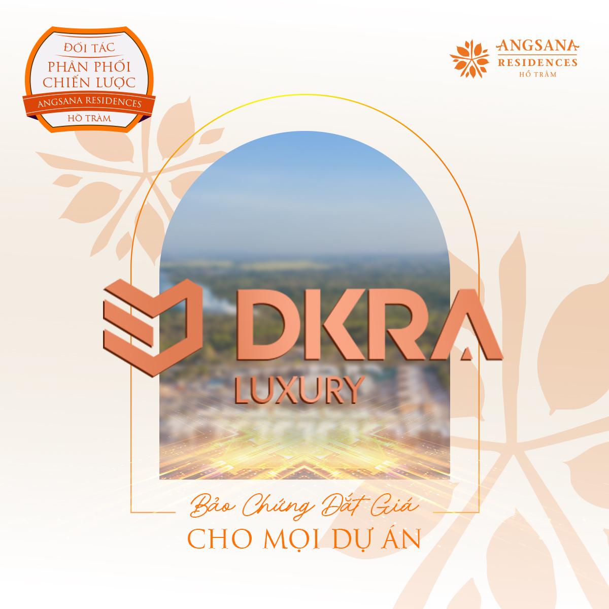 DKRA Luxury - Đối tác phân phối chiến lược Angsana Residences Hồ Tràm