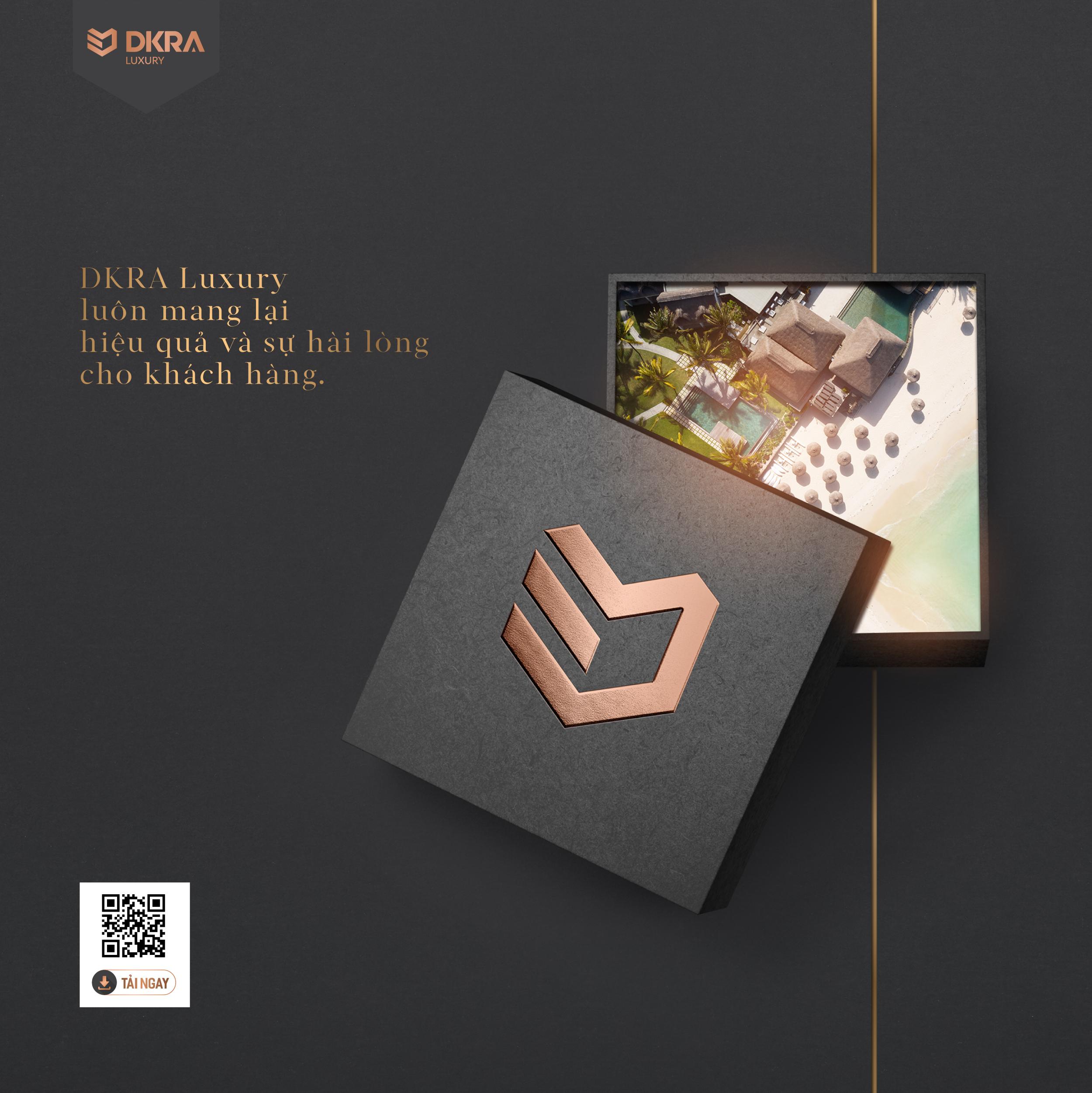 DKRA Luxury luôn mang lại hiệu quả và sự hài lòng cho khách hàng