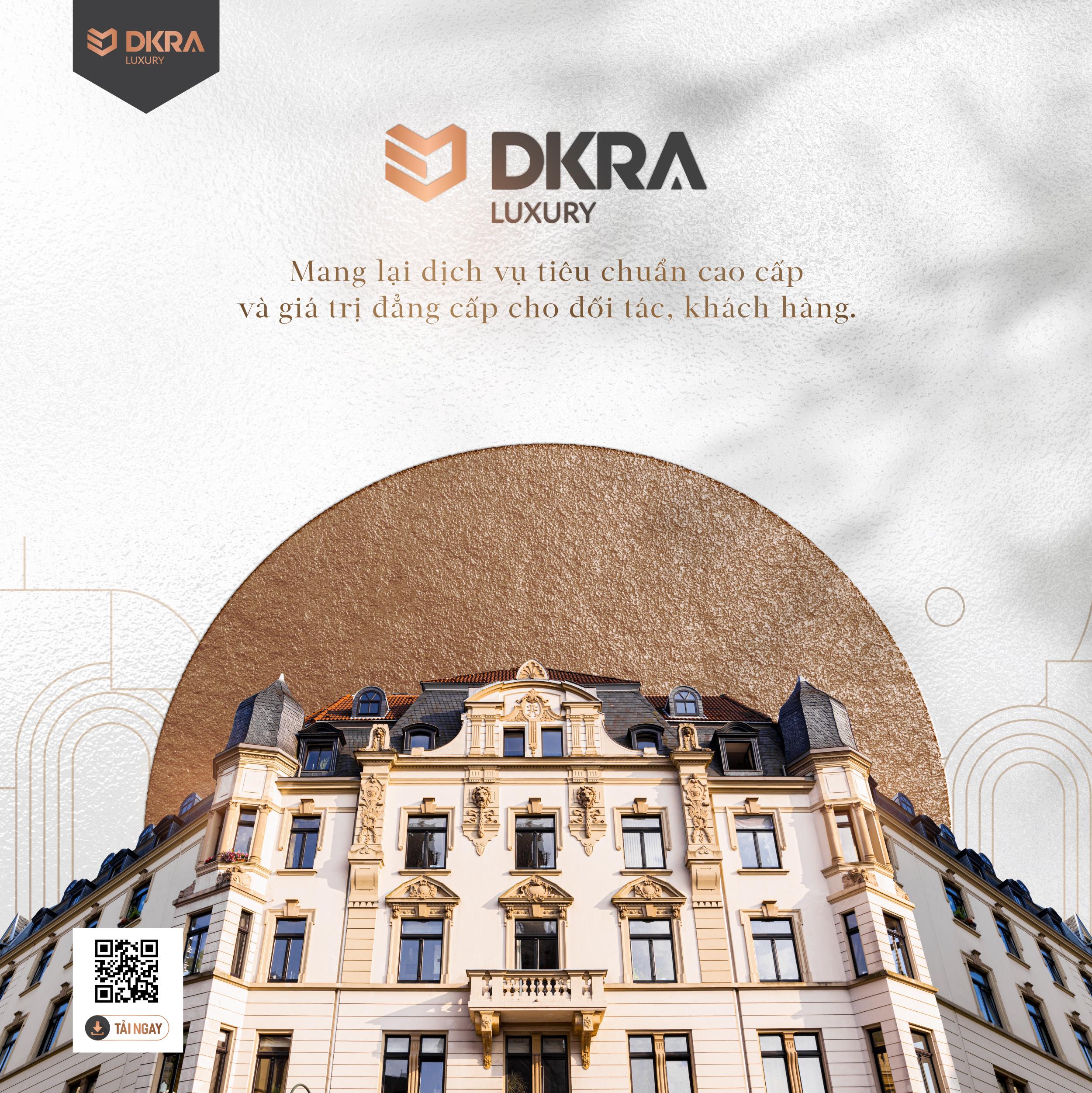 DKRA Luxury mang lại dịch vụ tiêu chuẩn cao cấp và giá trị đẳng cấp cho đối tác, khách hàng